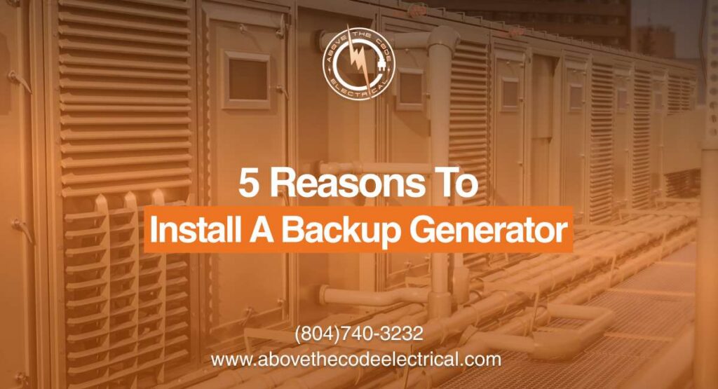 5 Reasons To Install A Backup Generator