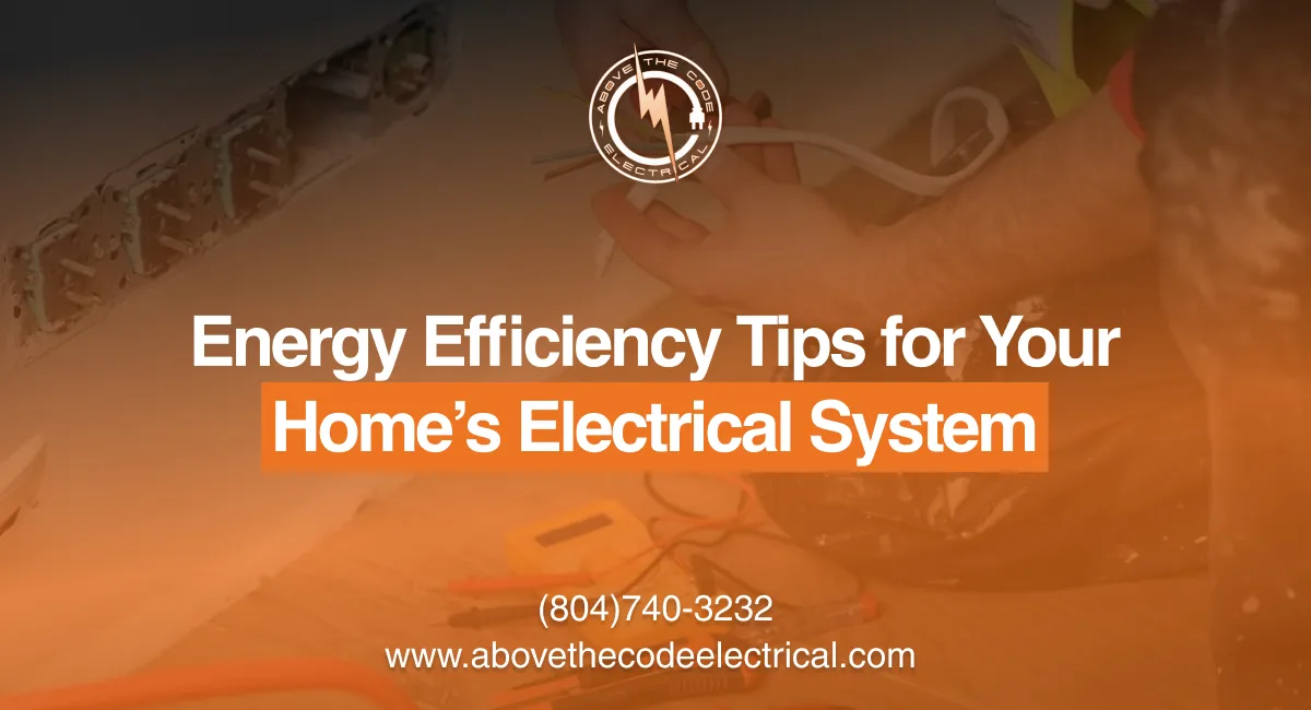 Energy Efficiency Tips for Your Homes Electrical System