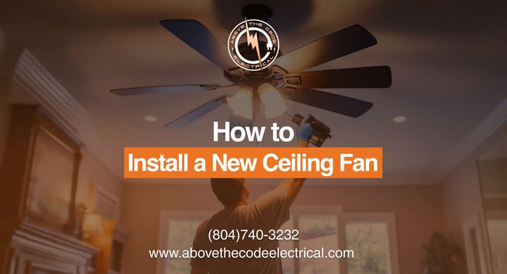 How to Install a New Ceiling Fan