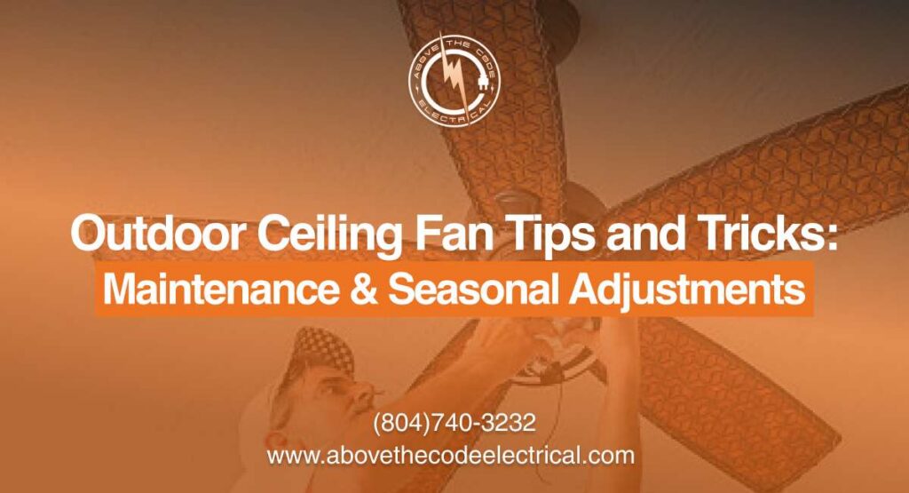 Outdoor Ceiling Fan Tips and Tricks Maintenance Seasonal Adjustments