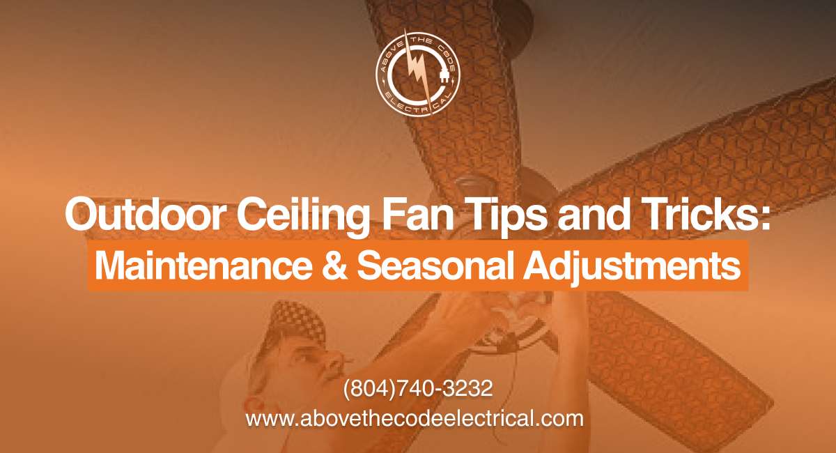 Outdoor Ceiling Fan Tips and Tricks Maintenance Seasonal Adjustments
