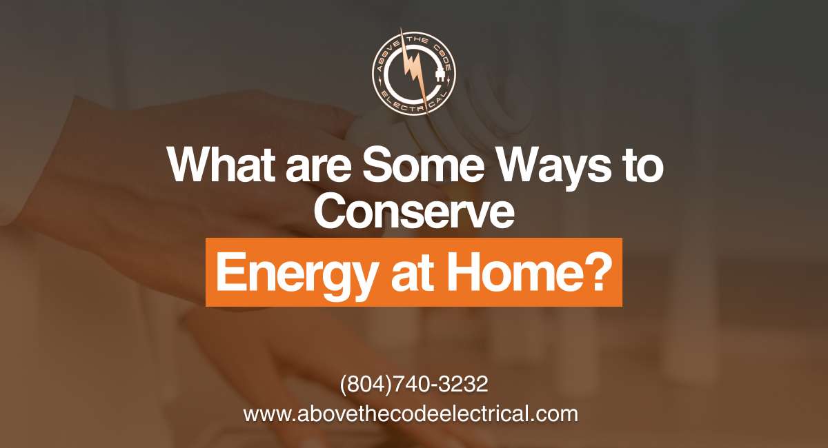What are Some Ways to Conserve Energy at Home