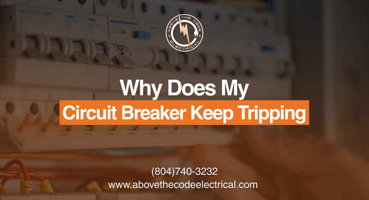 Why Does My Circuit Breaker Keep Tripping