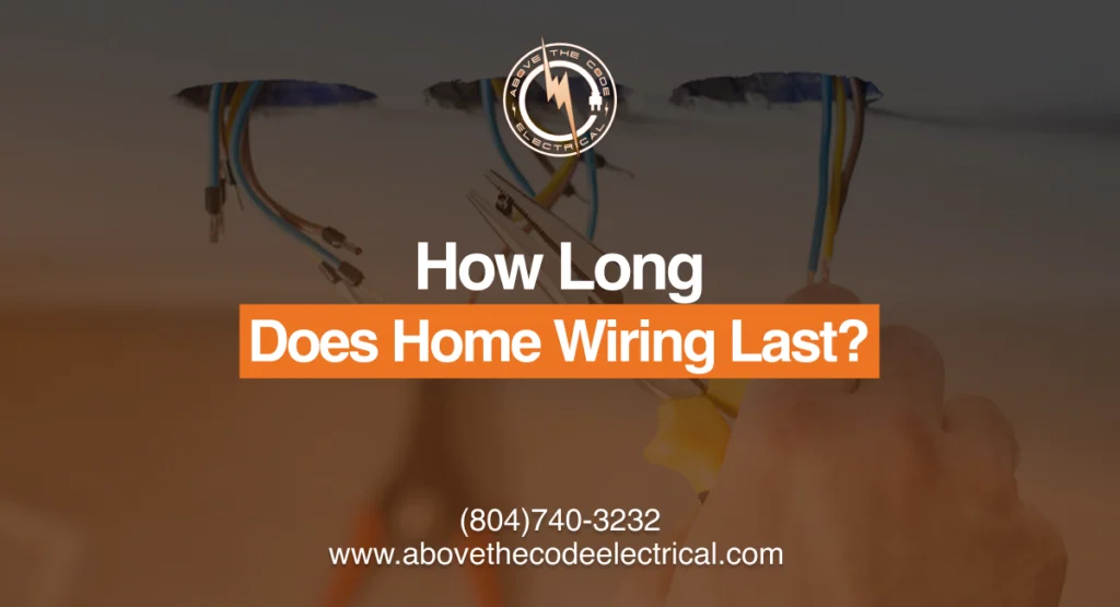 how long does home wiring last