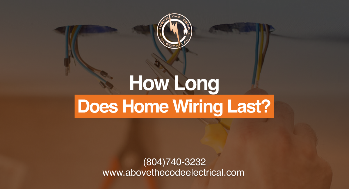how long does home wiring last