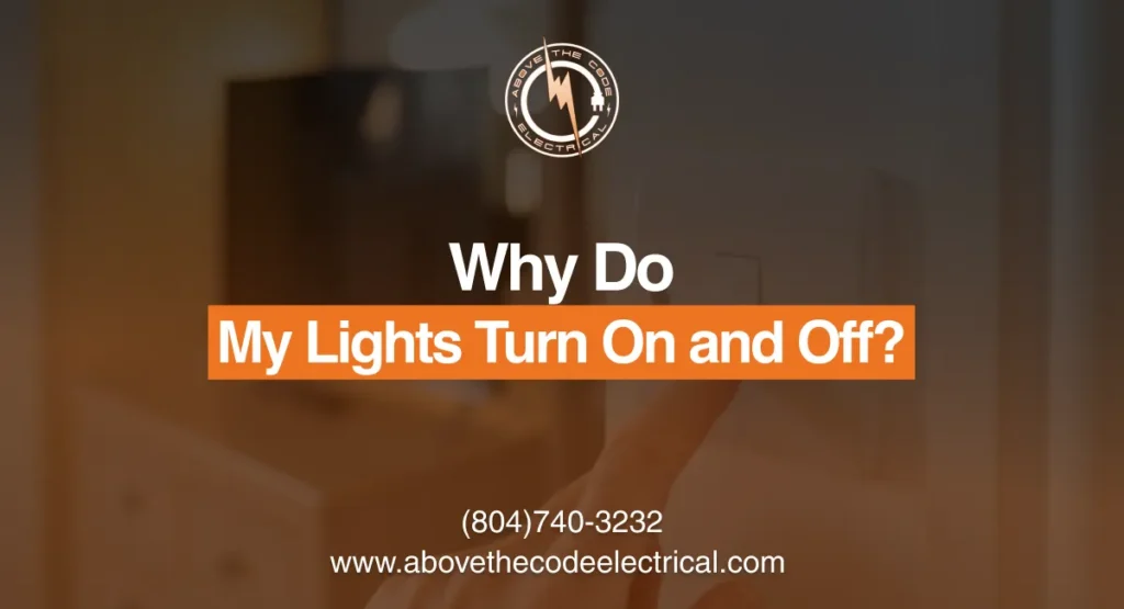 why do my lights turn on and off